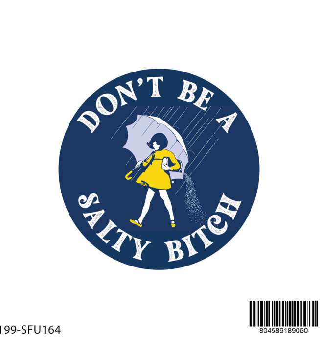 Stickermania Stickers - Don't Be a Salty Bitch