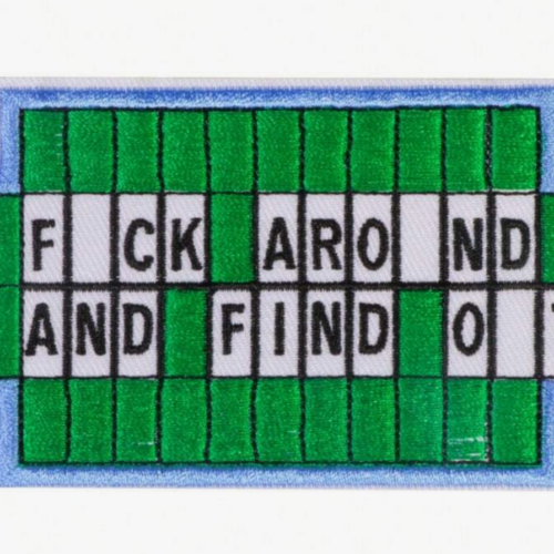 "F-ck around and find o-t" patch
